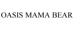 OASIS MAMA BEAR trademark