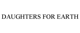 DAUGHTERS FOR EARTH trademark