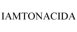 IAMTONACIDA trademark