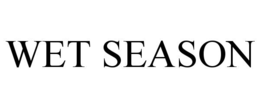 WET SEASON trademark