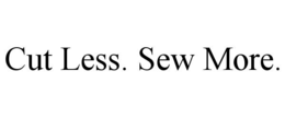 CUT LESS. SEW MORE. trademark