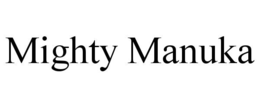 MIGHTY MANUKA trademark