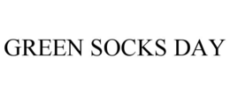 GREEN SOCKS DAY trademark