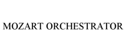 MOZART ORCHESTRATOR trademark