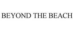 BEYOND THE BEACH trademark