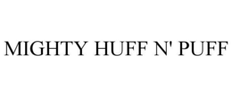 MIGHTY HUFF N' PUFF trademark