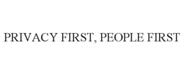 PRIVACY FIRST, PEOPLE FIRST trademark