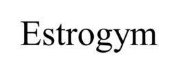 ESTROGYM trademark