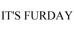 IT'S FURDAY trademark
