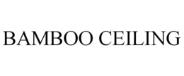 BAMBOO CEILING trademark
