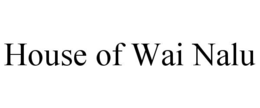 HOUSE OF WAI NALU trademark