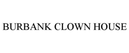 BURBANK CLOWN HOUSE trademark