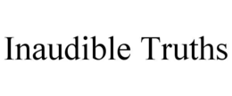 INAUDIBLE TRUTHS trademark