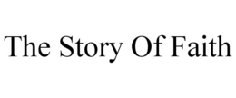 THE STORY OF FAITH trademark