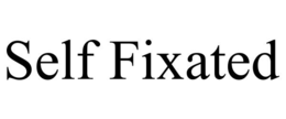 SELF FIXATED trademark