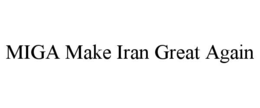 MIGA MAKE IRAN GREAT AGAIN trademark