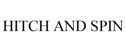 HITCH AND SPIN trademark