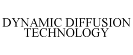 DYNAMIC DIFFUSION TECHNOLOGY trademark