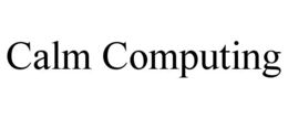 CALM COMPUTING trademark