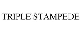 TRIPLE STAMPEDE trademark