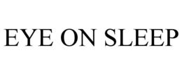 EYE ON SLEEP trademark