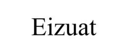 EIZUAT trademark