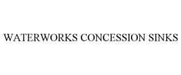 WATERWORKS CONCESSION SINKS trademark