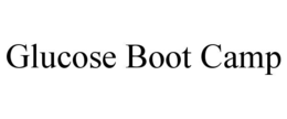 GLUCOSE BOOT CAMP trademark