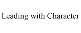 LEADING WITH CHARACTER trademark