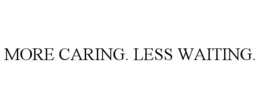 MORE CARING. LESS WAITING. trademark