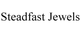 STEADFAST JEWELS trademark