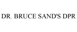 DR. BRUCE SAND'S DPR trademark