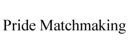 PRIDE MATCHMAKING trademark