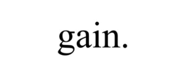 GAIN. trademark