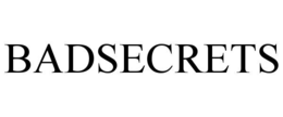 BADSECRETS trademark