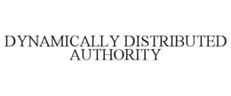 DYNAMICALLY DISTRIBUTED AUTHORITY trademark