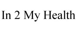 IN 2 MY HEALTH trademark