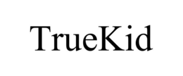 TRUEKID trademark