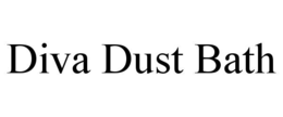 DIVA DUST BATH trademark