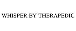 WHISPER BY THERAPEDIC trademark