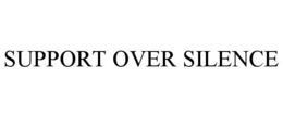 SUPPORT OVER SILENCE trademark