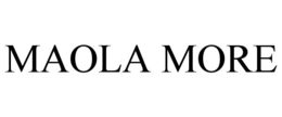 MAOLA MORE trademark
