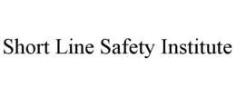 SHORT LINE SAFETY INSTITUTE trademark