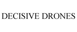 DECISIVE DRONES trademark