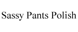 SASSY PANTS POLISH trademark