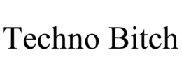 TECHNO BITCH trademark
