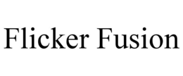 FLICKER FUSION trademark