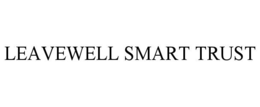 LEAVEWELL SMART TRUST trademark
