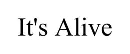 IT'S ALIVE trademark