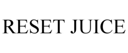 RESET JUICE trademark